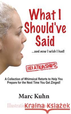 What I Should've Said: ...and now I wish I had! Cruz, Shannon 9781533616043 Createspace Independent Publishing Platform - książka