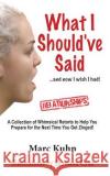 What I Should've Said: ...and now I wish I had! Cruz, Shannon 9781533616043 Createspace Independent Publishing Platform