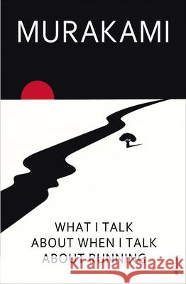 What I Talk About When I Talk About Running Haruki Murakami 9780099532538 Vintage Publishing - książka