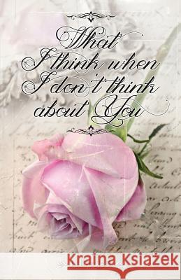 What I think when I don't think about you Project, J. H. 9781505662337 Createspace - książka