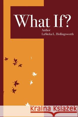 What If? Lasheka Hollingsworth 9781432781392 Outskirts Press - książka