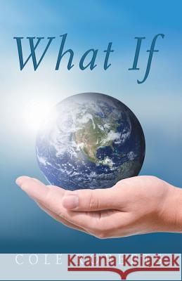 What If Cole Roberts 9781512720570 WestBow Press - książka