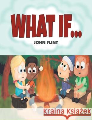 What If... John Flint 9781728349848 Authorhouse - książka