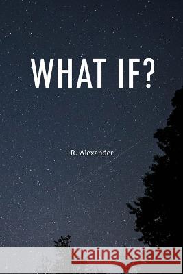 What IF? Liana Redelfs Samuel George R Alexander 9798725615326 Independently Published - książka
