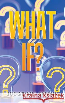 What If? Judge Bill Swann 9798765235447 Balboa Press - książka