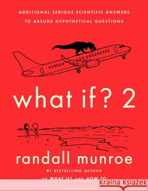 What If?2: Additional Serious Scientific Answers to Absurd Hypothetical Questions Randall Munroe 9781473680630 Hodder & Stoughton - książka