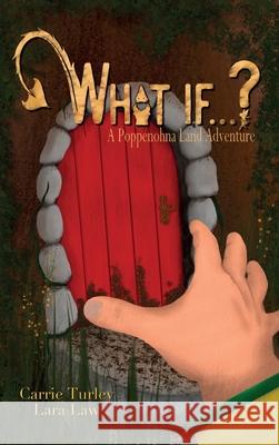 What if . . . ?: A Poppenohna Land Adventure Carrie Turley Lara Law 9781733644464 Lawley Enterprises LLC - książka