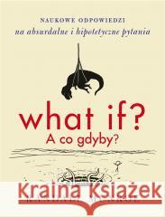 What if? A co gdyby? w.2 Randall Munroe 9788381434348 Czarna Owca - książka