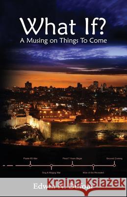 What If? A Musing on Things To Come Dufour, Edwin N. 9781505437515 Createspace - książka