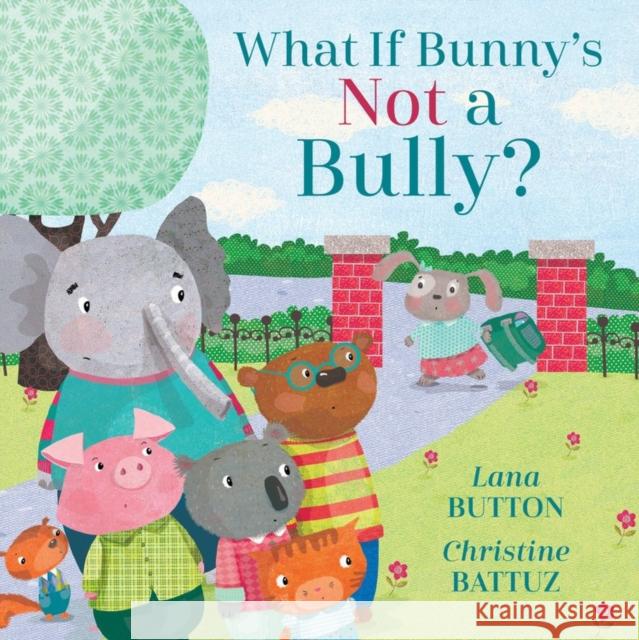 What if Bunny's Not a Bully? Lana Button 9781525300554 Kids Can Press - książka