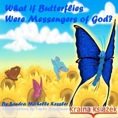 What if Butterflies were Messengers of God? Broekman, Tayla 9781478326656 Createspace - książka
