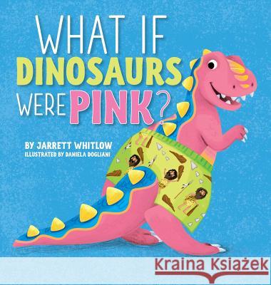 What if Dinosaurs were Pink? Whitlow, Jarrett 9781943258840 Warren Publishing, Inc - książka