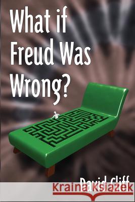 What if Freud Was Wrong? Cliff, David 9780981218359 Solution Based Ministries - książka