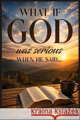 What If God Was Serious When He Said... Gunderson, Paul 9798951947451 Best Book Company - książka