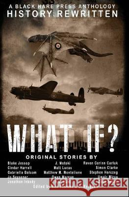 What If?: History Rewritten...with MAGIC! D. Kershaw Ben Thomas 9781925809398 Blackharepress - książka