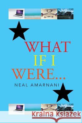 What If I Were . . . Neal Amarnani 9781503504325 Xlibris Corporation - książka