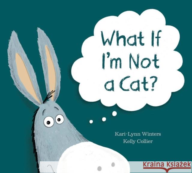 What If I'm Not a Cat? Winters, Kari-Lynn 9781525305535 Kids Can Press - książka