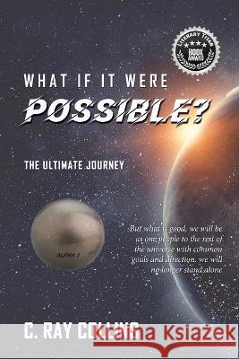 What If It Were Possible: The Ultimate Journey Collins C 9781949873887 Beyond Publishing - książka