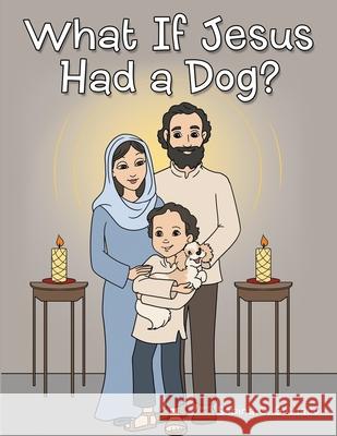 What if Jesus Had a Dog? Gotuaco Sabina O. Gotuaco 9781716511332 Lulu Press - książka