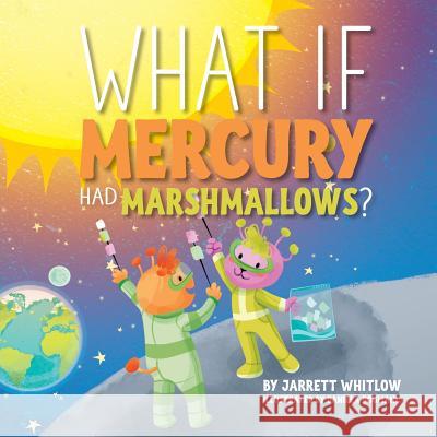 What if Mercury had Marshmallows? Whitlow, Jarrett 9781886057470 Warren Publishing, Inc - książka