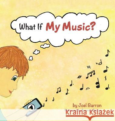 What If My Music? Joel Barron Reianna Barron 9781664277540 WestBow Press - książka