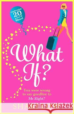 What If?: The perfect laugh-out-loud romantic comedy from #1 bestseller Shari Low Shari Low 9781801628150 Boldwood Books Ltd - książka