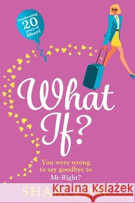 What If?: The perfect laugh-out-loud romantic comedy from #1 bestseller Shari Low Shari Low 9781838898243 Boldwood Books Ltd - książka