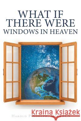 What If There Were Windows in Heaven Facs Harold P Adolph, MD 9781640280830 Christian Faith - książka