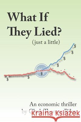 What If They Lied (Just a Little)? Clark Thomas Riley 9781983111723 Independently Published - książka