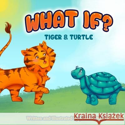 What If?: Tiger and Turtle Jasmine T Mills, Jasmine Mills 9781793869944 Independently Published - książka