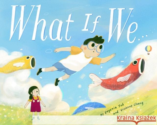 What If We... Vivienne Chang 9780316377201 Little, Brown Books for Young Readers - książka