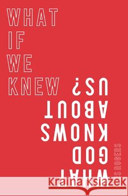 What if We Knew What God Knows About Us Rogers, Cris 9780857219039 SPCK Publishing - książka