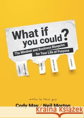 What If You Could?: The Mindset and Business Blueprint for Your Life of Purpose May, Cody 9781777554606 Studioptbo - książka
