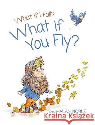 What if You Fly? Noble Alan Noble 9781736494103 Content Creation and Publishing - książka