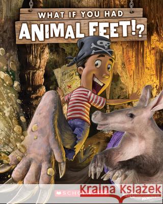 What If You Had Animal Feet? Sandra Markle Howard McWilliam 9780545733120 Scholastic Paperbacks - książka