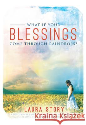 What If Your Blessings Come Through Raindrops Laura Story 9781605873220 F/S - książka