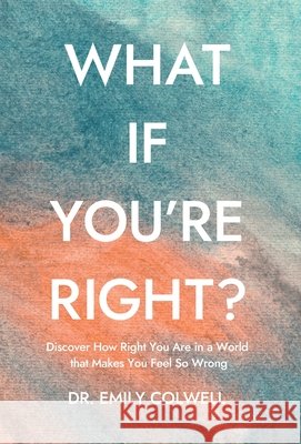 What If You're Right? Emily Colwell 9798891322578 Atmosphere Press - książka
