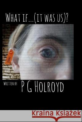 What if....(it was us)? P G Holroyd   9798842003761 Independently Published - książka