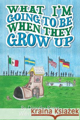 What I'm Going to Be When They Grow Up Jenna Quentin Dorothy Perez 9781503231726 Createspace Independent Publishing Platform - książka