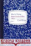 What I'm Thinking: Maybe You Know What I Mean Candi Reign 9781512319071 Createspace