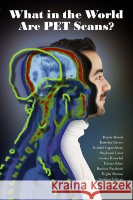 What in the World are PET Scans? Austin Mardon Razan Ahmed Katerina Bavaro 9781773692326 Golden Meteorite Press - książka