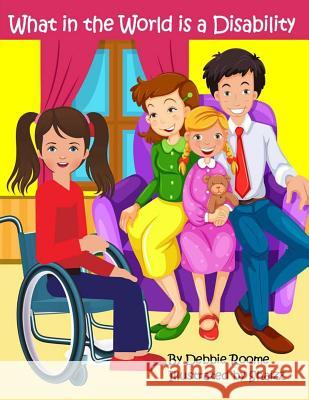 What in the World is a Disability Roome, Debbie 9781539591078 Createspace Independent Publishing Platform - książka