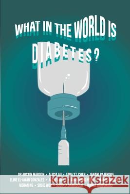 What in the World is Diabetes? Austin Mardon, Alicia Au, Tara Y T Chen 9781773692593 Golden Meteorite Press - książka