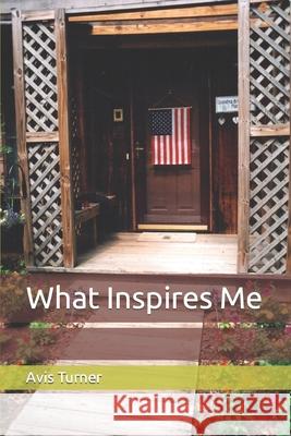 What Inspires Me Avis Turner 9798467050348 Independently Published - książka