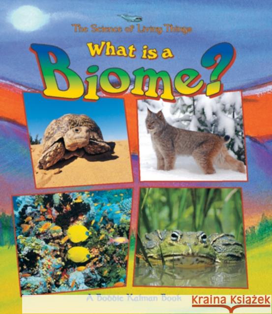 What Is A Biome? Bobbie Kalman 9780865058873 Crabtree Publishing Co,US - książka