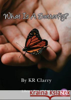 What Is A Butterfly? Kr Clarry 9781925932096 Library for All - książka