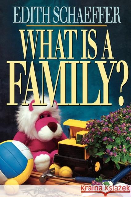 What is a Family? Edith Schaeffer 9780801083655 Baker Publishing Group - książka