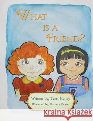 What is a Friend? Tecson, Marietta 9781482333534 Createspace - książka
