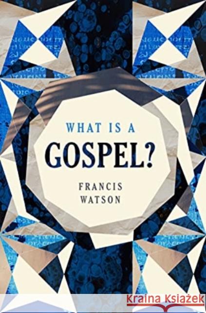 What Is a Gospel? Francis Watson 9780802872920 William B Eerdmans Publishing Co - książka