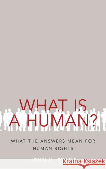 What Is a Human?: What the Answers Mean for Human Rights John H., III Evans 9780190608071 Oxford University Press, USA - książka